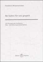 Friedrich Weissensteiner - Sie haben für uns gespielt