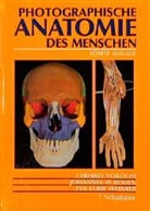 Johannes W. Deutsche Ausg. hrsg. von Rohen, Johannes W. Rohen, Eva Lurie Weinreb, Chihiro Yokochi - Photographische Anatomie des Menschen