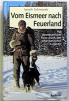 Leosch Schimanek - Vom Eismeer nach Feuerland