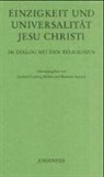 Marcello Bordoni, Walter Mit Beiträgen u. a. v. Kasper, Angelo Scola, Massimo Serretti, Marcello Bordoni, Gerhard Ludwig Müller... - Einzigkeit und Universalität Christi