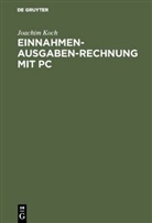 Joachim Koch - Einnahmen-Ausgaben-Rechnung mit PC, m. Diskette (3 1/2 Zoll)