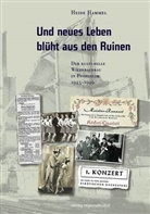Heide Hammel, Stadtarchiv Pforzheim - Und neues Leben blüht aus den Ruinen