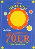Reinhilde Mit Illustr. von Becker, Andreas Piegler, Andreas Teltscher - Das waren die 70er