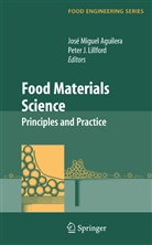 J. M. Aguilera, Jose Miguel Aguilera, José Miguel Aguilera, J Lillford, J Lillford, Peter J. Lillford... - Food Materials Science
