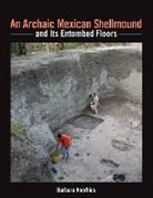Barbara (EDT) Voorhies, Barbara Voorhies - An Archaic Mexican Shellmound and Its Entombed Floors