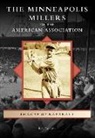 Rex Hamann - The Minneapolis Millers of the American Association