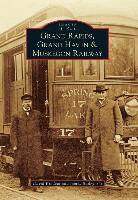 James Budzynski, David Kindem - Grand Rapids, Grand Haven, and Muskegon Railway