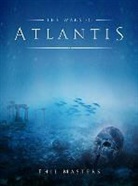 Brian Degas, Brian Masters Degas, Phil Masters, Masters Phil, Jose Daniel Cabrera Pena, José Daniel Cabrera Peña... - The Wars of Atlantis