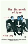 Lang, Maya Lang - The Sixteenth of June