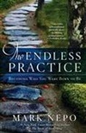 Mark Nepo - The Endless Practice