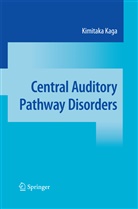 Kimitaka Kaga - Central Auditory Pathway Disorders