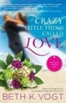 Beth K. Vogt - Crazy Little Thing Called Love