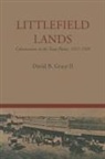 David B. Gracy, David B. Ii Gracy - Littlefield Lands