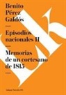 Benito Perez Galdos, Benito Pérez Galdós - Episodios Nacionales II. Memorias de Un Cortesano de 1815