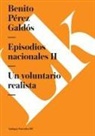 Benito Perez Galdos, Benito Pérez Galdós - Episodios Nacionales II. Un Voluntario Realista