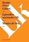 Benito Perez Galdos, Benito Pérez Galdós - Episodios Nacionales III. Montes de Oca