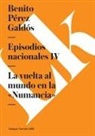 Benito Perez Galdos, Benito Pérez Galdós - Episodios Nacionales IV. La Vuelta Al Mundo En La «numancia»