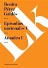 Benito Perez Galdos, Benito Pérez Galdós - Episodios Nacionales V. Amadeo I
