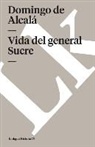 Domingo De Alcala, Domingo de Alcalá, Varios, Linkgua - Vida del General Sucre