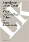 Bartolome De Las Casas, Bartolomé de las Casas - Vida de Cristóbal Colón