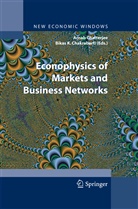 Bikas K. Chakrabarti, Arna Chatterjee, Arnab Chatterjee, K Chakrabarti, K Chakrabarti - Econophysics of Markets and Business Networks