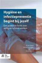 E. van Haaren, Elly van Haaren, N. van Halem, Nicolien Van Halem, T. Stuut, Tera Stuut... - Hygiëne en infectiepreventie begint bij jezelf