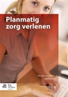 S Groot, S. Groot, Sjaak Groot, Nicolien Van Halem, N Van Halem, N. van Halem... - Planmatig zorg verlenen