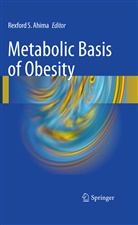 Rexford S. Ahima, Rexfor S Ahima, Rexford S Ahima - Metabolic Basis of Obesity