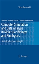 Victor Bloomfield - Computer Simulation and Data Analysis in Molecular Biology and Biophysics