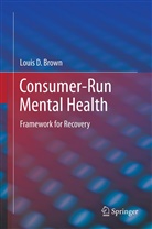 Louis D Brown, Louis D. Brown - Consumer-Run Mental Health