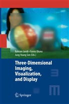 Bahram Javidi, Fumi Okano, Fumio Okano, Jung-Young Son - Three-Dimensional Imaging, Visualization, and Display