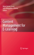 Julia Minguillon Alfonso, Julià Minguillón Alfonso, Núri Ferran Ferrer, Núria Ferran Ferrer, Nuria Ferran Ferrer, Núria Ferran Ferrer... - Content Management for E-Learning
