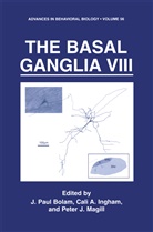 Cal A Ingham, Cali A Ingham, John Paul Bolam, Cali A. Ingham, Peter J Magill, Peter J. Magill - The Basal Ganglia VIII