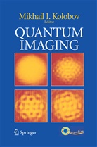 Mikhai I Kolobov, Mikhail I Kolobov, Mikhail I. Kolobov - Quantum Imaging