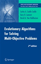 Carlo Coello Coello, Carlos Coello Coello, Gary Lamont, Gary B Lamont, Gary B. Lamont, van Veldhuize... - Evolutionary Algorithms for Solving Multi-Objective Problems