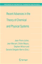 Gerard Delgado-Barrio, Jean-Pierre Julien, Jea Maruani, Jean Maruani, Didier Mayou, Didier Mayou et al - Recent Advances in the Theory of Chemical and Physical Systems