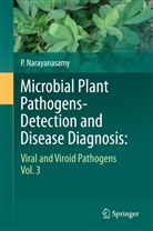 P Narayanasamy, P. Narayanasamy - Microbial Plant Pathogens-Detection and Disease Diagnosis: