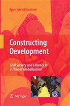 Bjorn H. Nordtveit, Bjorn Harald Nordtveit - Constructing Development