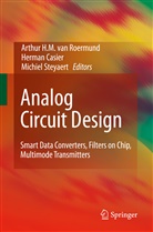 Herma Casier, Herman Casier, Arthur H. M. Van Roermund, Michiel Steyaert, Arthur van Roermund, Arthur H.M. van Roermund - Analog Circuit Design