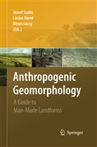 Lorant David, Lórán Dávid, Lóránt Dávid, Denes Loczy, Dénes Lóczy, Jozsef Szabo... - Anthropogenic Geomorphology
