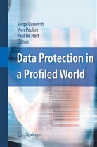 Paul De Hert, Serge Gutwirth, Yve Poullet, Yves Poullet - Data Protection in a Profiled World
