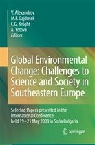 Vesselin Alexandrov, Marti Felix Gajdusek, Martin Felix Gajdusek, Martin Felix Gajdusek, C Gregory Knight et al, C. Gregory Knight... - Global Environmental Change: Challenges to Science and Society in Southeastern Europe