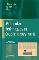 D. S. Brar, D.S. Brar, S. Mohan Jain, Shri Mohan Jain, Shr Mohan Jain, Shri Mohan Jain... - Molecular Techniques in Crop Improvement