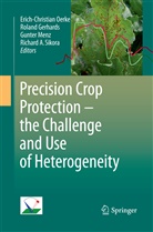 Rolan Gerhards, Roland Gerhards, Gunter Menz, Gunter Menz et al, Erich-Christian Oerke, Richard A. Sikora - Precision Crop Protection - the Challenge and Use of Heterogeneity