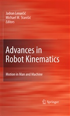 Jadran Lenar i, Jadran Lenar I., Jadra Lenarcic, Jadran Lenarcic, Jadran Lenarčič, M Stanisic... - Advances in Robot Kinematics: Motion in Man and Machine