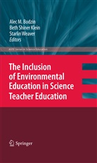 Alec Bodzin, Bet Shiner Klein, Beth Shiner Klein, Starlin Weaver - The Inclusion of Environmental Education in Science Teacher Education