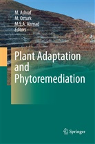 M. S. A. Ahmad, M. Ashraf, Ozturk, M Ozturk, M. Ozturk, M S A Ahmad - Plant Adaptation and Phytoremediation