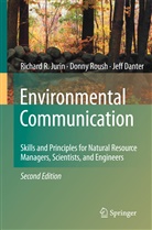 K Jeffrey Danter, K. Jeffrey Danter, Richard Jurin, Richard R Jurin, Richard R. Jurin, Donn Roush... - Environmental Communication. Second Edition
