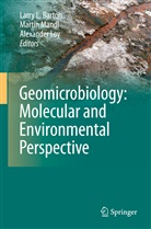 Larry Barton, Larry L. Barton, Larry L Barton, Alexander Loy, Marti Mandl, Martin Mandl - Geomicrobiology: Molecular and Environmental Perspective