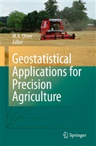 Margare A Oliver, Margaret A Oliver, Margaret A. Oliver - Geostatistical Applications for Precision Agriculture